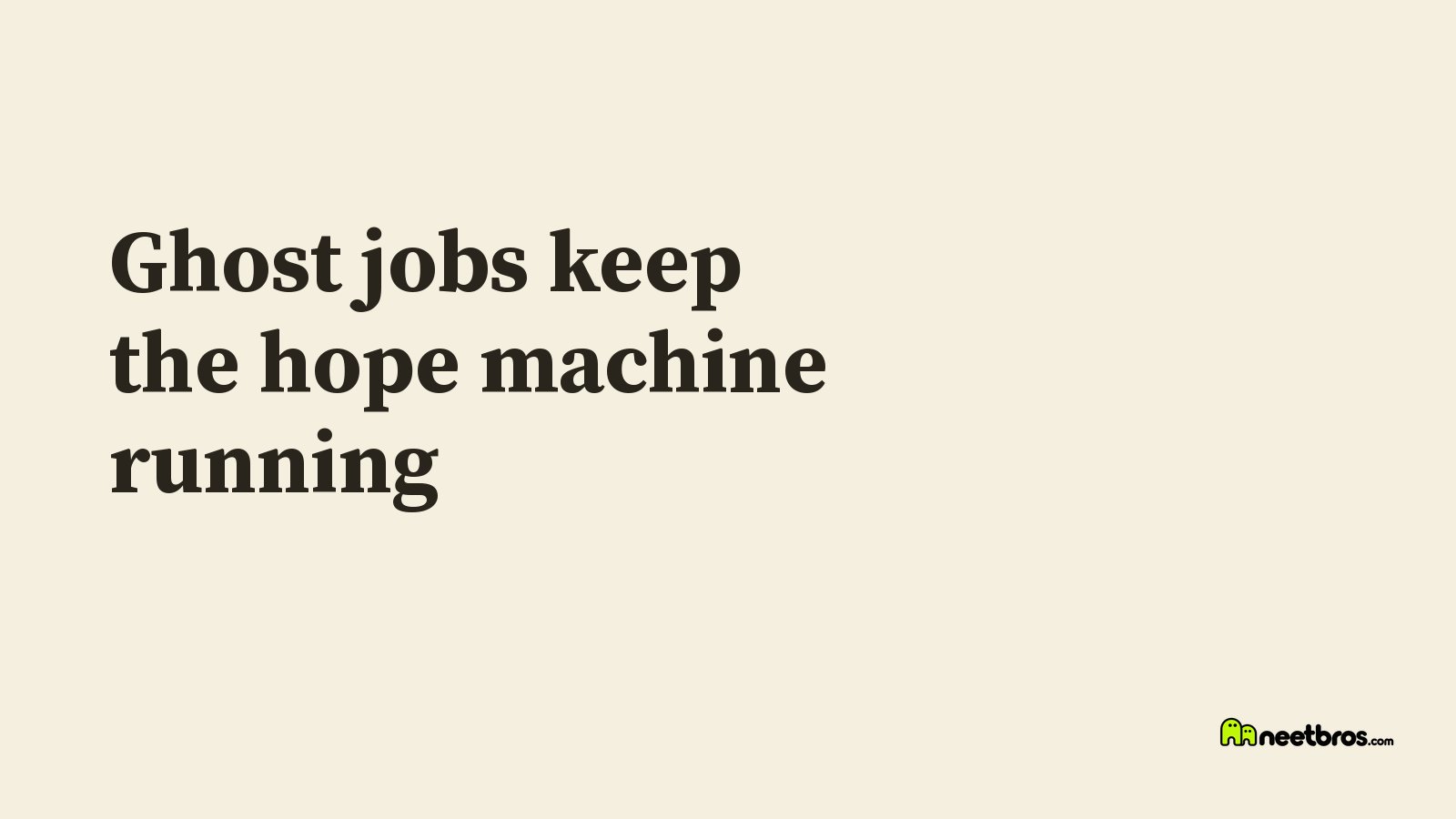 Cream card reading ghost jobs keep the hope machine running