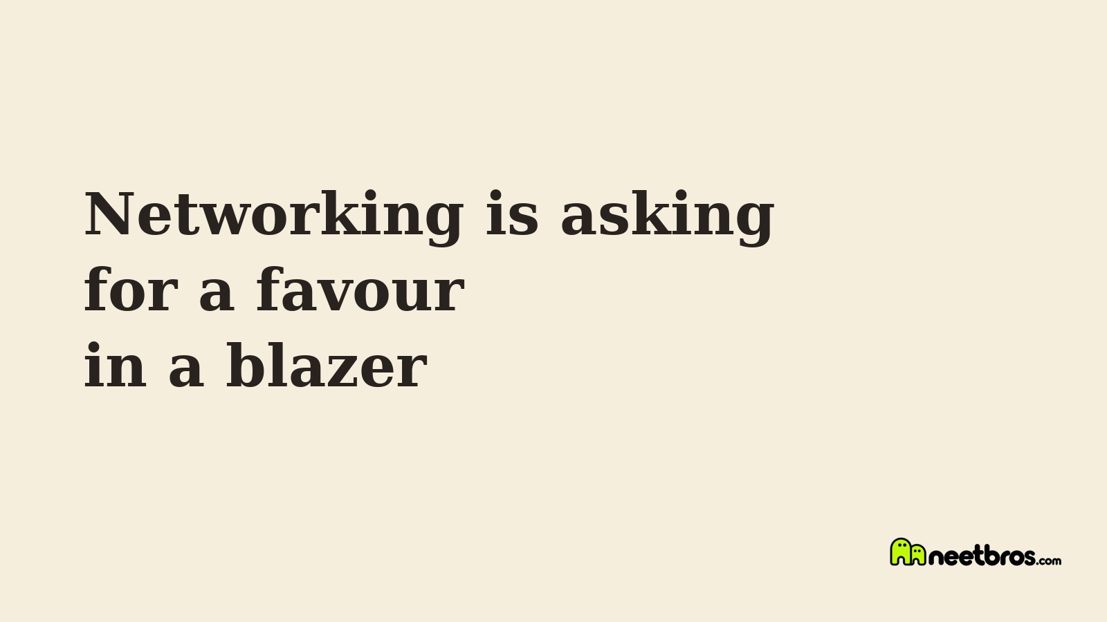 Cream card reading networking is asking for a favour in a blazer
